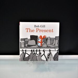 The Present by Bob Gill 2010 Hardcover Chronicle Books